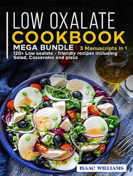Low Oxalate Cookbook Mega Bundle by ISAAC WILLIAMS