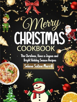 Merry Christmas Cookbook by Selene Satine Merrill
