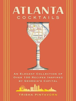 Atlanta Cocktails by Trisha Pintavorn