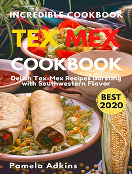 Tex-Mex Cookbook by Pamela Adkins