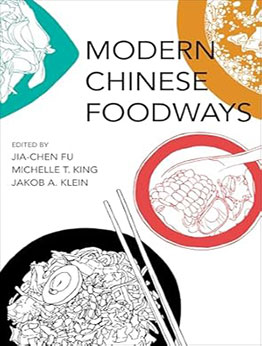 Modern Chinese Foodways by Jia-Chen Fu