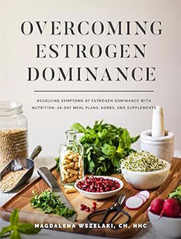 Overcoming Estrogen Dominance by Magdalena Wszelaki