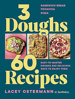 3 Doughs, 60 Recipes by Lacey Ostermann