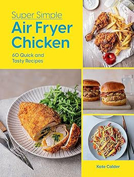 Super Simple Air Fryer Chicken by Kate Calder