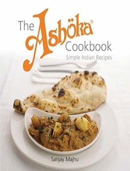 The Ashoka Cookbook by Sanjay Majhu