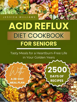 Acid Reflux Diet Cookbook for Seniors by Jessica Williams