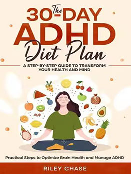 The 30-Day ADHD Diet Plan by Riley Chase
