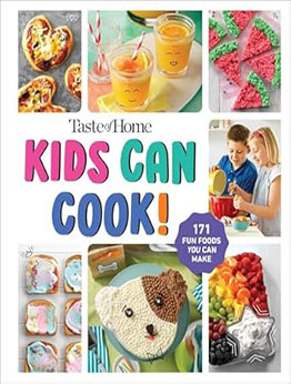 Taste of Home Kids Can Cook by Taste of Home
