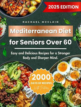 Mediterranean Diet for Seniors Over 60 by Rachael McClain
