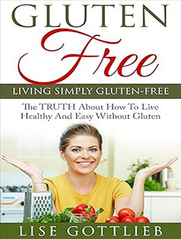 Living Simply Gluten Free by Lise Gottlieb