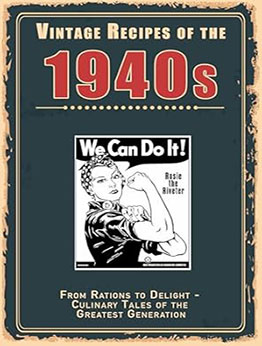 Vintage Recipes of the 1940s by Steven Masters