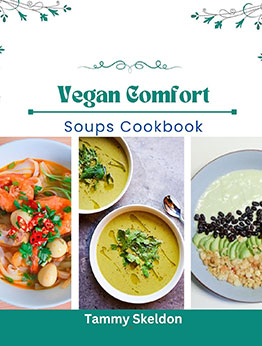 Vegan Comfort Soups Cookbook by Tammy Skeldon