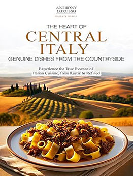 The Heart of Central Italy by Anthony Lorusso
