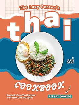 The Lazy Person's Thai Cookbook by Jamie Olsten