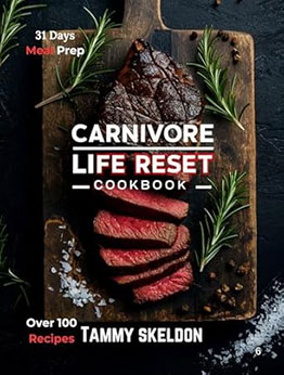 CARNIVORE Life Reset COOKBOOK by Tammy Skeldon