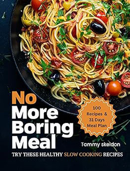 No More Boring Meal by Tammy Skeldon