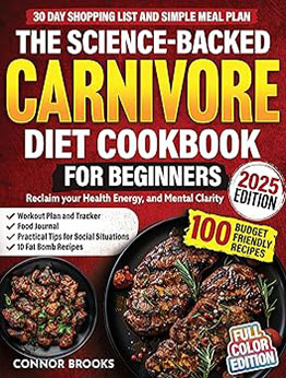The Science-Backed Carnivore Diet Cookbook For Beginners by Connor Brooks