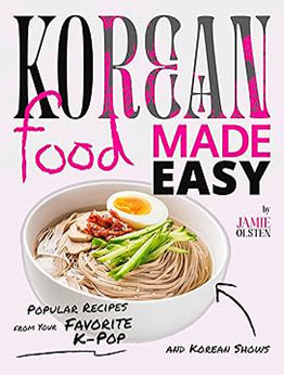 Korean Food Made Easy by Jamie Olsten