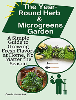 The Year-Round Herb & Microgreens Garden by Olesia Naumchyk