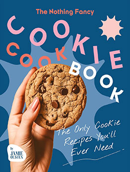 The Nothing Fancy Cookie Cookbook by Jamie Olsten
