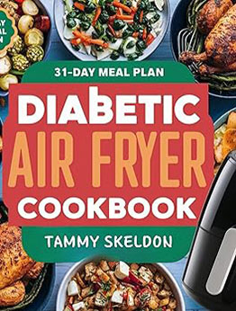 Diabetic Air Fryer Cookbook by Tammy Skeldon