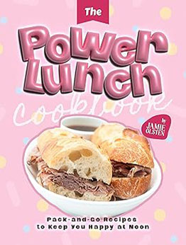 The Power Lunch Cookbook by Jamie Olsten