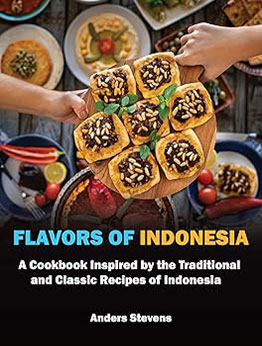 Flavors of Indonesia by Anders Stevens