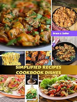 SIMPLIFIED RECIPES COOKBOOK DISHES by Grace J. Sadler