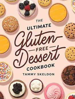 The Ultimate Gluten-Free Dessert Cookbook by Tammy Skeldon