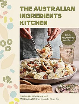 The Australian Ingredients Kitchen by Bruno Dann