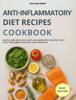 Anti-Inflammatory Diet Recipes Cookbook by Eva Holloway