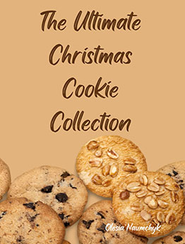 The Ultimate Christmas Cookie Collection by Olesia Naumchyk