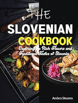 The Slovenian Cookbook by Anders Stevens 