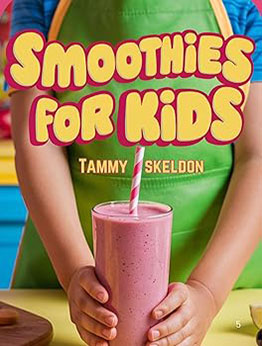 Smoothies for Kids by Tammy Skeldon
