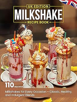 Milkshake Recipe Book UK by Sara D. Hardy