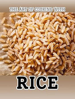 The Art of Cooking with Rice by Jamison Oliver