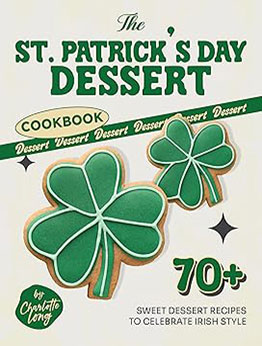 The St. Patrick's Day Dessert Cookbook by Charlotte Long