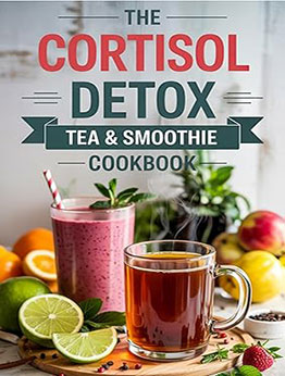 The Cortisol Detox Tea & Smoothie Cookbook by Jay Blake