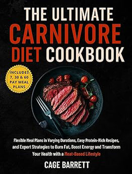 The Ultimate Carnivore Diet Cookbook by Cage Barrett