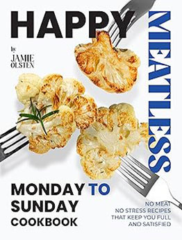 Happy Meatless Monday to Sunday Cookbook by Jamie Olsten