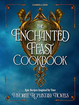 The Enchanted Feast Cookbook by Gabriela Leon