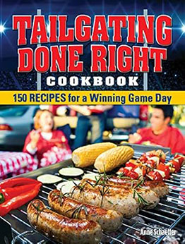 Tailgating Done Right Cookbook by Anne Scheaffer