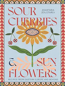 Sour Cherries and Sunflowers by Anastasia Zolotarev