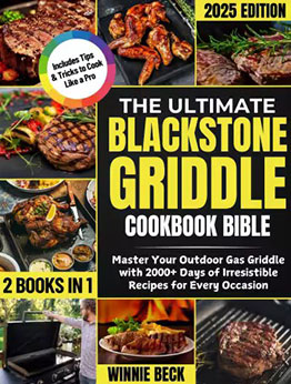 The Ultimate Blackstone Griddle Cookbook Bible by Winnie Back