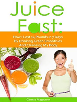 Juice Fast by Octavia Magnusson