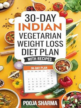 30-Day Indian Vegetarian Weight-Loss Diet Plan by Pooja Sharma
