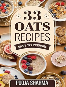 33 Easy Oats Recipes by Pooja Sharma