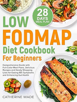 Low-FODMAP Diet Cookbook for Beginners by Catherine Wade