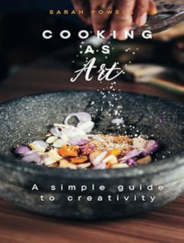 Cooking as Art by Sarah Powell