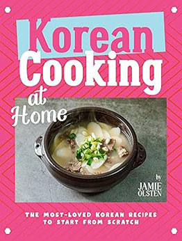 Korean Cooking at Home by Jamie Olsten